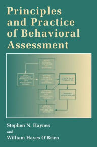 Title: Principles and Practice of Behavioral Assessment / Edition 1, Author: Stephen N. Haynes