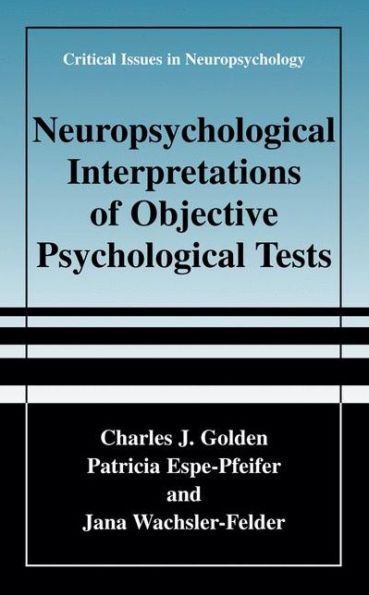 Neuropsychological Interpretation of Objective Psychological Tests / Edition 1
