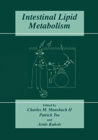Title: Intestinal Lipid Metabolism / Edition 1, Author: Charles M. Mansbach II