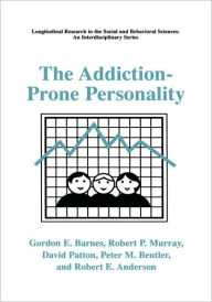 Title: The Addiction-Prone Personality / Edition 1, Author: Gordon E. Barnes