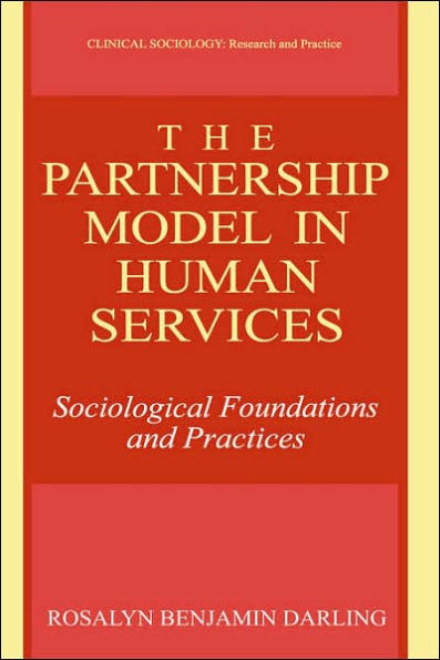 The Partnership Model Human Services: Sociological Foundations and Practices