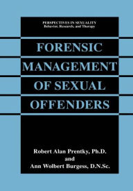 Title: Forensic Management of Sexual Offenders / Edition 1, Author: Robert Alan Prentky