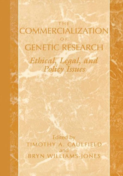 The Commercialization of Genetic Research: Ethical, Legal, and Policy Issues / Edition 1