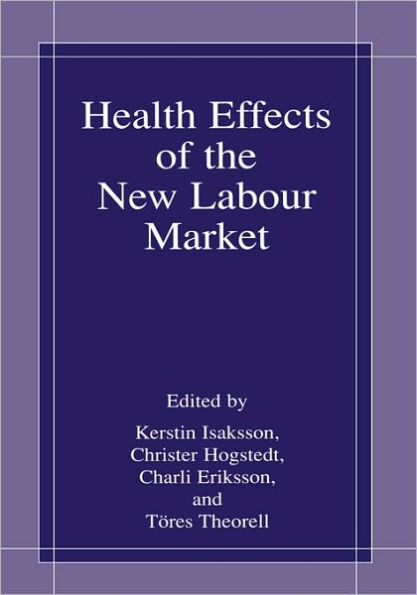 Health Effects of the New Labour Market / Edition 1