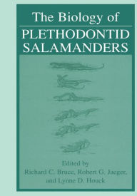 Title: The Biology of Plethodontid Salamanders / Edition 1, Author: Richard C. Bruce