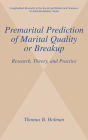 Premarital Prediction of Marital Quality or Breakup: Research, Theory, and Practice / Edition 1