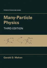 Title: Many-Particle Physics / Edition 3, Author: Gerald D. Mahan