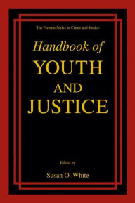 Title: Handbook of Youth and Justice / Edition 1, Author: Susan O. White