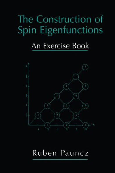 The Construction of Spin Eigenfunctions: An Exercise Book / Edition 1