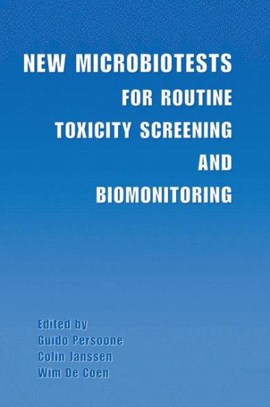 New Microbiotests for Routine Toxicity Screening and Biomonitoring / Edition 1