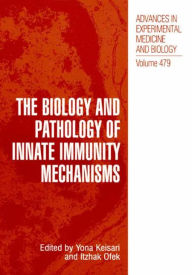 Title: The Biology and Pathology of Innate Immunity Mechanisms / Edition 1, Author: Yona Keisari