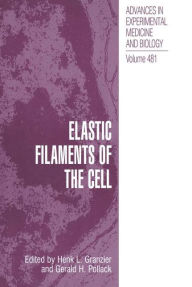 Title: Elastic Filaments of the Cell, Author: H.L. Granzier