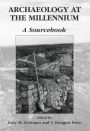 Archaeology at the Millennium: A Sourcebook / Edition 1