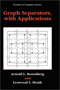Title: Graph Separators, with Applications, Author: Arnold L. Rosenberg
