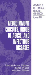 Title: Neuroimmune Circuits, Drugs of Abuse, and Infectious Diseases / Edition 1, Author: Herman Friedman