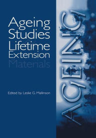 Title: Ageing Studies and Lifetime Extension of Materials / Edition 1, Author: Les Mallinson