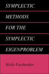 Title: Symplectic Methods for the Symplectic Eigenproblem, Author: Heike Fassbender