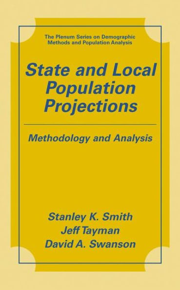 State and Local Population Projections: Methodology and Analysis / Edition 1