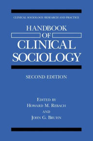 Title: Handbook of Clinical Sociology / Edition 2, Author: Howard M. Rebach
