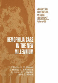 Title: Hemophilia Care in the New Millennium / Edition 1, Author: Dougald M. Monroe
