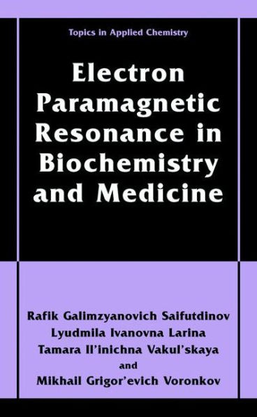 Electron Paramagnetic Resonance in Biochemistry and Medicine / Edition 1