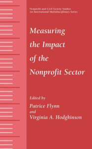 Title: Measuring the Impact of the Nonprofit Sector / Edition 1, Author: Patrice Flynn