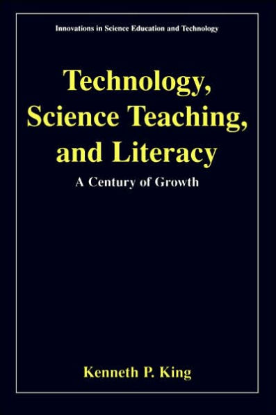 Technology, Science Teaching, and Literacy: A Century of Growth / Edition 1