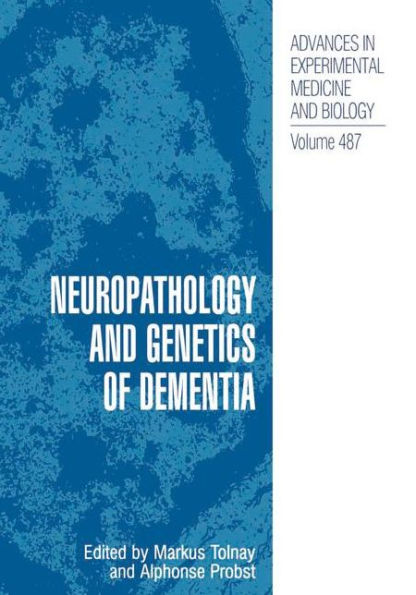 Neuropathology and Genetics of Dementia / Edition 1