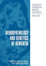 Neuropathology and Genetics of Dementia / Edition 1