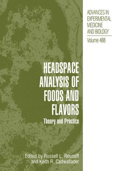 Headspace Analysis of Foods and Flavors: Theory and Practice / Edition 1