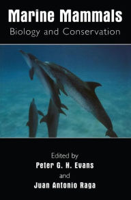 Title: Marine Mammals: Biology and Conservation / Edition 1, Author: Peter G.H. Evans