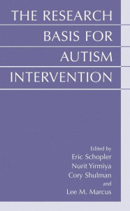 Title: The Research Basis for Autism Intervention / Edition 1, Author: Eric Schopler