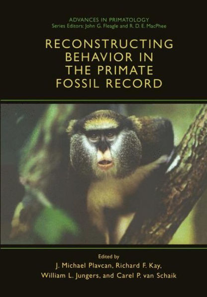 Reconstructing Behavior in the Primate Fossil Record / Edition 1