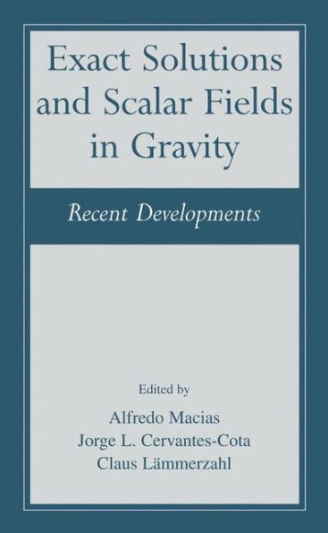 Exact Solutions and Scalar Fields in Gravity: Recent Developments / Edition 1