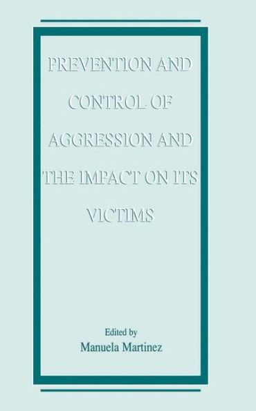 Prevention and Control of Aggression the Impact on its Victims