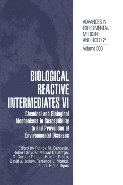 Biological Reactive Intermediates Vi: Chemical and Biological Mechanisms in Susceptibility to and Prevention of Environmental Diseases / Edition 1