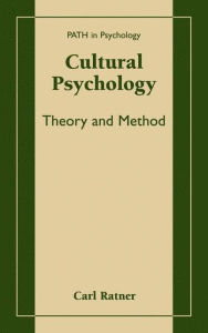 Title: Cultural Psychology: Theory and Method / Edition 1, Author: Carl Ratner