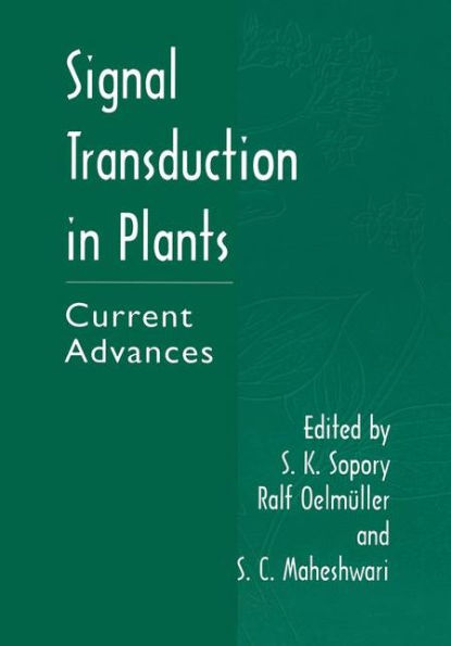 Signal Transduction in Plants: Current Advances / Edition 1