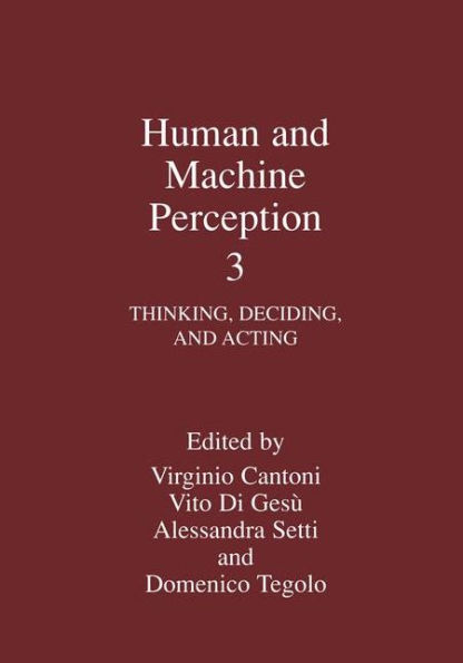 Human and Machine Perception 3: Thinking, Deciding, and Acting / Edition 1