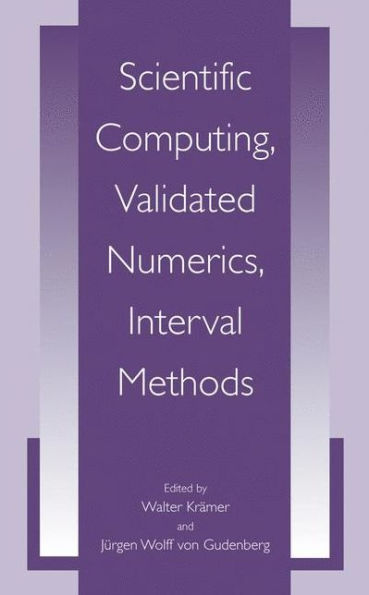 Scientific Computing, Validated Numerics, Interval Methods / Edition 1