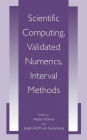 Scientific Computing, Validated Numerics, Interval Methods / Edition 1