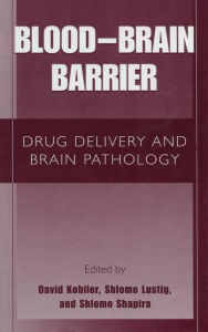 Title: Blood Brain Barrier: Drug Delivery and Brain Pathology, Author: David Kobiler