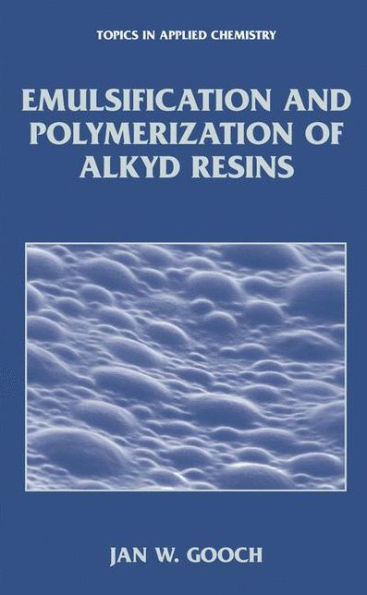Emulsification and Polymerization of Alkyd Resins / Edition 1