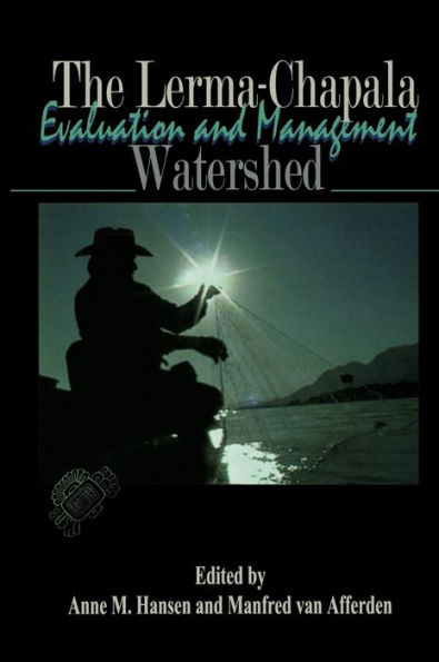 The Lerma-Chapala Watershed: Evaluation and Management / Edition 1