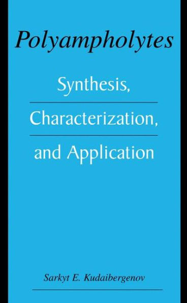 Polyampholytes: Synthesis, Characterization and Application / Edition 1