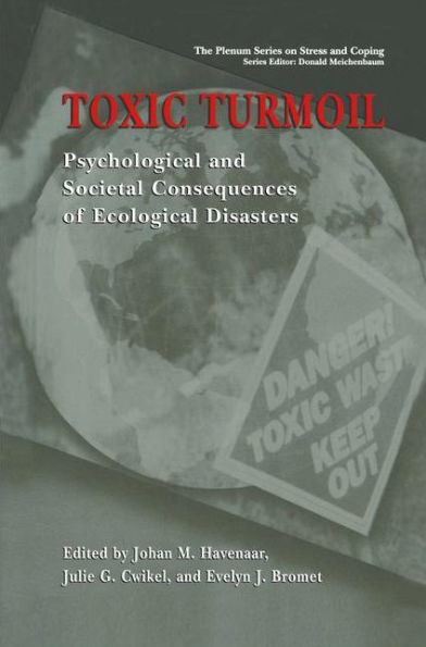 Toxic Turmoil: Psychological and Societal Consequences of Ecological Disasters / Edition 1