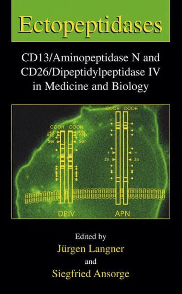 Ectopeptidases: CD13/Aminopeptidase N and CD26/Dipeptidylpeptidase IV in Medicine and Biology / Edition 1