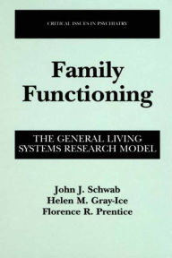 Title: Family Functioning: The General Living Systems Research Model, Author: John J. Schwab