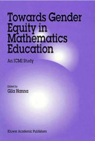 Title: Towards Gender Equity in Mathematics Education: An ICMI Study, Author: Gila Hanna