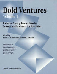 Title: Bold Ventures - Volume 1: Patterns Among Innovations in Science and Mathematics Education, Author: S. Raizen